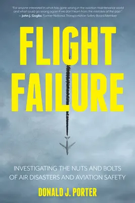 Awaria lotu: Badanie przyczyn katastrof lotniczych i bezpieczeństwa w lotnictwie - Flight Failure: Investigating the Nuts and Bolts of Air Disasters and Aviation Safety