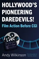 Pionierscy śmiałkowie Hollywood! - Film akcji przed CGI - Hollywood's Pioneering Daredevils! - Film Action Before CGI