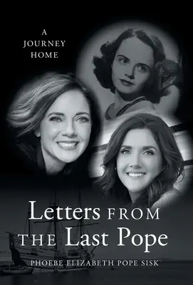 Listy od ostatniego papieża: Podróż do domu - Letters from the Last Pope: A Journey Home