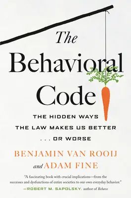 The Behavioral Code: Ukryte sposoby, w jakie prawo czyni nas lepszymi... lub gorszymi - The Behavioral Code: The Hidden Ways the Law Makes Us Better ... or Worse