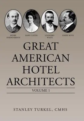 Wielcy amerykańscy architekci hoteli: Tom 1 - Great American Hotel Architects: Volume 1