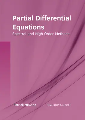 Równania różniczkowe cząstkowe: Metody spektralne i wysokiego rzędu - Partial Differential Equations: Spectral and High Order Methods