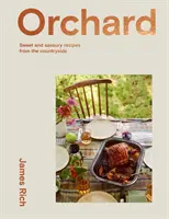 Sad: Ponad 70 słodkich i pikantnych przepisów z angielskiej wsi - Orchard: Over 70 Sweet and Savoury Recipes from the English Countryside