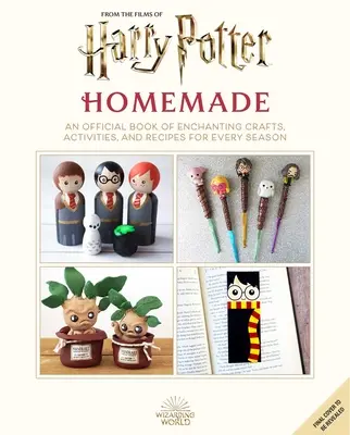 Harry Potter: Domowej roboty: Oficjalna księga czarujących rzemiosł, zajęć i przepisów na każdą porę roku - Harry Potter: Homemade: An Official Book of Enchanting Crafts, Activities, and Recipes for Every Season
