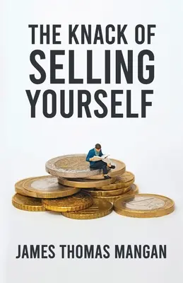 Umiejętność sprzedawania siebie - The Knack Of Selling Yourself