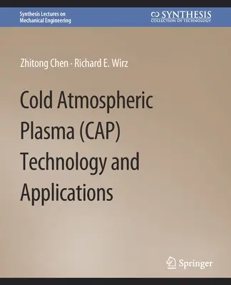 Technologia i zastosowania zimnej plazmy atmosferycznej (CAP) - Cold Atmospheric Plasma (CAP) Technology and Applications