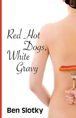 Czerwone hot dogi, biały sos - Red Hot Dogs, White Gravy