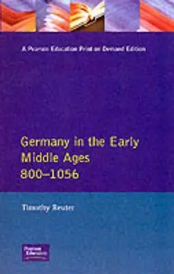 Niemcy we wczesnym średniowieczu 800-1056 - Germany in the Early Middle Ages C. 800-1056
