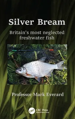 Silver Bream: Najbardziej zaniedbana ryba słodkowodna w Wielkiej Brytanii - Silver Bream: Britain's Most Neglected Freshwater Fish