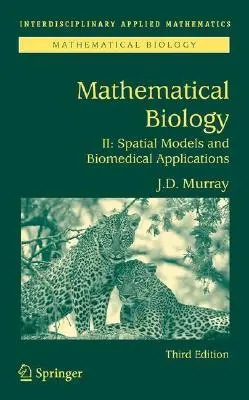 Biologia matematyczna II: Modele przestrzenne i zastosowania biomedyczne - Mathematical Biology II: Spatial Models and Biomedical Applications