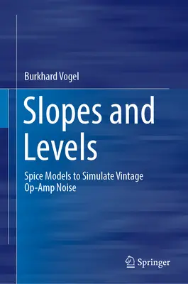 Nachylenia i poziomy - Modele Spice do symulacji szumów zabytkowych wzmacniaczy operacyjnych - Slopes and Levels - Spice Models to Simulate Vintage Op-Amp Noise