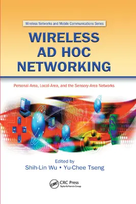 Bezprzewodowe sieci ad hoc: Sieci osobiste, lokalne i sensoryczne - Wireless Ad Hoc Networking: Personal-Area, Local-Area, and the Sensory-Area Networks