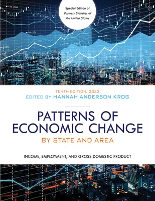 Wzorce zmian gospodarczych według stanu i obszaru 2023: Dochody, zatrudnienie i produkt krajowy brutto - Patterns of Economic Change by State and Area 2023: Income, Employment, and Gross Domestic Product