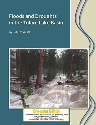 Powodzie i susze w dorzeczu jeziora Tulare: Wydanie czarno-białe - Floods and Droughts in the Tulare Lake Basin: Black and White Edition