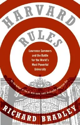 Harvard rządzi: Lawrence Summers i bitwa o najpotężniejszy uniwersytet świata - Harvard Rules: Lawrence Summers and the Battle for the World's Most Powerful University
