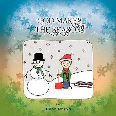 Bóg tworzy pory roku - God Makes The Seasons