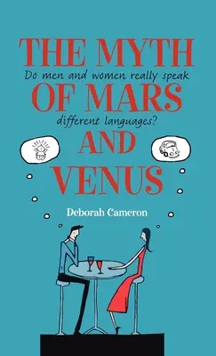Mit Marsa i Wenus: Czy mężczyźni i kobiety naprawdę mówią różnymi językami? - The Myth of Mars and Venus: Do Men and Women Really Speak Different Languages?