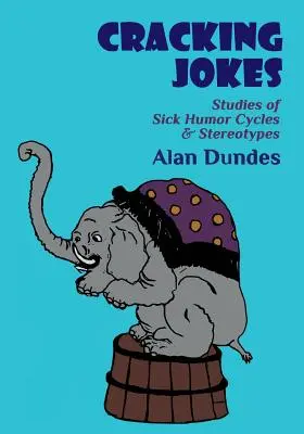 Cracking Jokes: Badania nad cyklami chorego humoru i stereotypami - Cracking Jokes: Studies of Sick Humor Cycles & Stereotypes