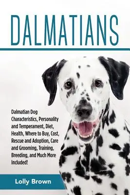 Dalmatyńczyki: Dalmatyńczyki: charakterystyka, osobowość i temperament, dieta, zdrowie, gdzie kupić, koszt, ratowanie i adopcja, samochód - Dalmatians: Dalmatian Dog Characteristics, Personality and Temperament, Diet, Health, Where to Buy, Cost, Rescue and Adoption, Car