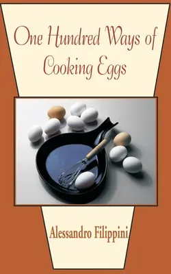 Sto sposobów gotowania jajek - One Hundred Ways of Cooking Eggs