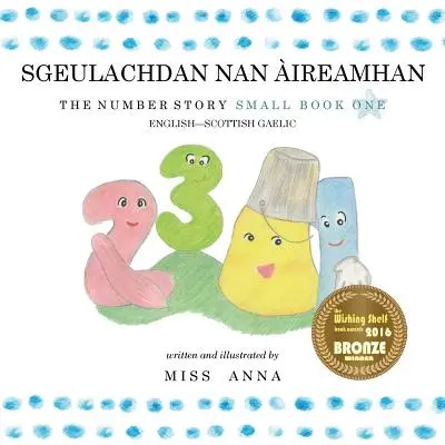 The Number Story 1 SGEULACHDAN NAN IREAMHAN: Small Book One English-Scottish Gaelic