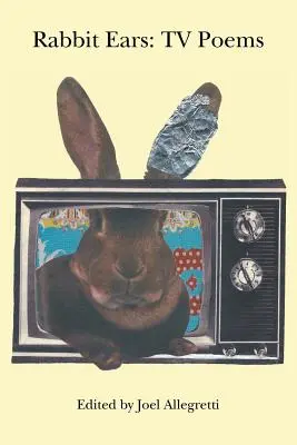 Królicze uszy: wiersze telewizyjne - Rabbit Ears: TV Poems