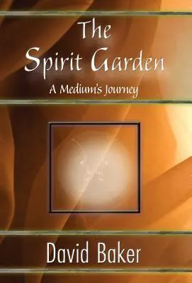 The Spirit Garden: Podróż medium - The Spirit Garden: A Medium's Journey