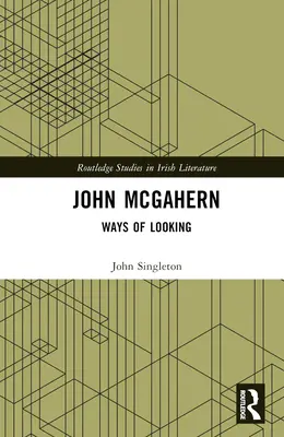 John McGahern: Sposoby patrzenia - John McGahern: Ways of Looking