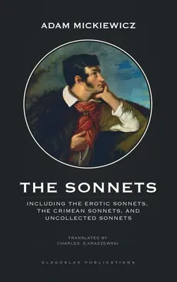 Sonety: W tym Sonety erotyczne, Sonety krymskie i Sonety nieodebrane - The Sonnets: Including The Erotic Sonnets, The Crimean Sonnets, and Uncollected Sonnets