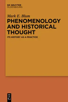 Fenomenologia i myśl historyczna: Jej historia jako praktyka - Phenomenology and Historical Thought: Its History as a Practice