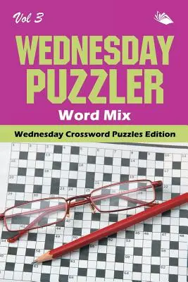 Wednesday Puzzler Word Mix Vol 3: Edycja krzyżówek na środę - Wednesday Puzzler Word Mix Vol 3: Wednesday Crossword Puzzles Edition