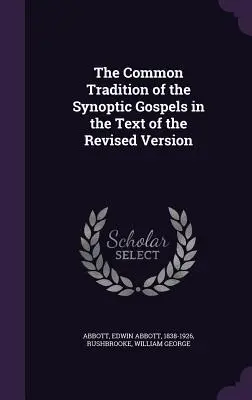 Wspólna tradycja Ewangelii synoptycznych w tekście wersji poprawionej - The Common Tradition of the Synoptic Gospels in the Text of the Revised Version