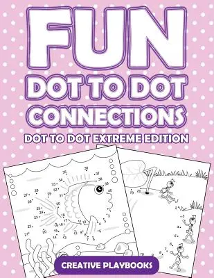 Zabawne połączenia Dot to Dot - Dot to Dot Extreme Edition - Fun Dot To Dot Connections - Dot To Dot Extreme Edition