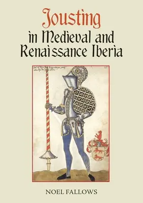 Potyczki w średniowiecznej i renesansowej Iberii - Jousting in Medieval and Renaissance Iberia