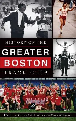 Historia Greater Boston Track Club - History of the Greater Boston Track Club