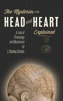 Tajemnice głowy i serca wyjaśnione: Spojrzenie na frenologię i mesmeryzm - The Mysteries of the Head and Heart Explained: A Look at Phrenology and Mesmerism
