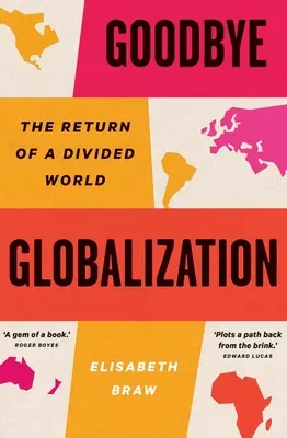 Żegnaj globalizacjo: Powrót podzielonego świata - Goodbye Globalization: The Return of a Divided World