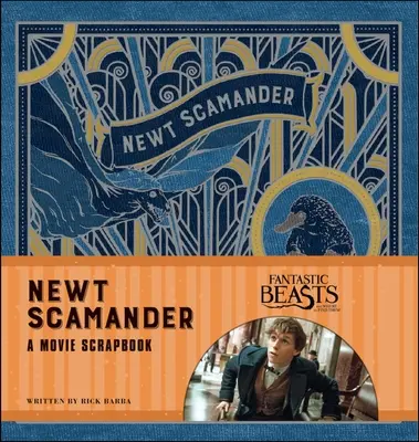 Fantastyczne zwierzęta i jak je znaleźć: Newt Scamander: Filmowy album - Fantastic Beasts and Where to Find Them: Newt Scamander: A Movie Scrapbook