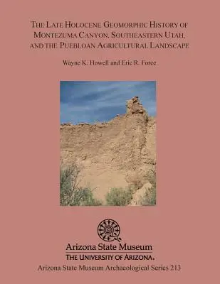 Późnoholoceńska historia geomorficzna kanionu Montezuma w południowo-wschodnim Utah i krajobraz rolniczy Puebloan - The Late Holocene Geomorphic History of Montezuma Canyon, Southeastern Utah, and the Puebloan Agricultural Landscape