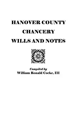 Testamenty i notatki hrabstwa Hanover - Hanover County Chancery Wills and Notes