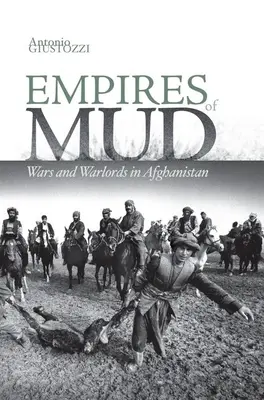 Imperia błota: Wojny i watażkowie w Afganistanie - Empires of Mud: Wars and Warlords in Afghanistan