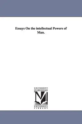 Eseje o intelektualnych możliwościach człowieka. - Essays On the intellectual Powers of Man.