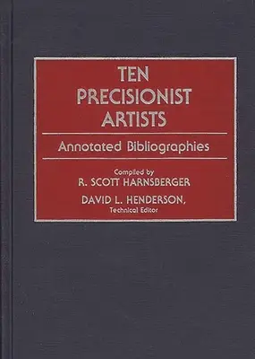 Dziesięciu precyzyjnych artystów: Bibliografie z przypisami - Ten Precisionist Artists: Annotated Bibliographies