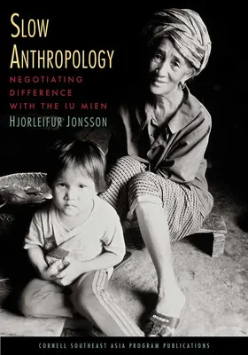 Powolna antropologia: Negocjowanie różnic z Iu Mien - Slow Anthropology: Negotiating Difference with the Iu Mien