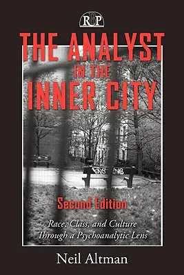 Analityk w śródmieściu: Rasa, klasa i kultura w perspektywie psychoanalitycznej - The Analyst in the Inner City: Race, Class, and Culture Through a Psychoanalytic Lens