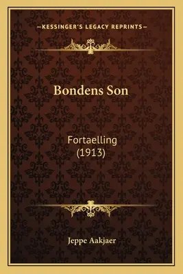 Bondens Son: Fortaelling (1913)