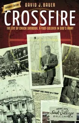 Crossfire: Życie Chucka Svobody, żołnierza piechoty w armii Boga - Crossfire: The Life of Chuck Svoboda, a Foot-Soldier in God's Army