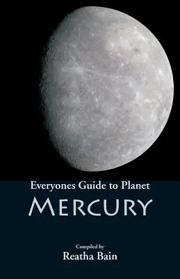 Przewodnik po planecie Merkury dla każdego - Everyone's Guide to Planet Mercury