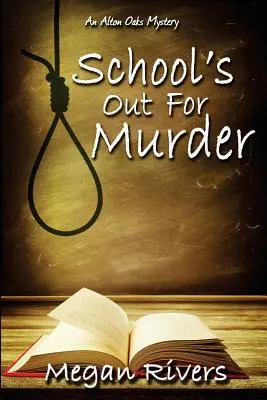 Morderstwo w szkole: Tajemnica Alton Oaks - School's Out For Murder: An Alton Oaks Mystery