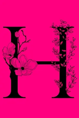 H: Notatnik z inicjałami monogramu: Spersonalizowany notatnik z monogramem do pisania - H: Monogram Initial Letter Notebook: Customized Monogrammed Gift Journal To Write In